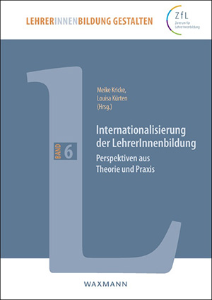 LehrerInnenbildung gestalten Internationalisierung der LehrerInnenbildung – Perspektiven aus Theorie und Praxis