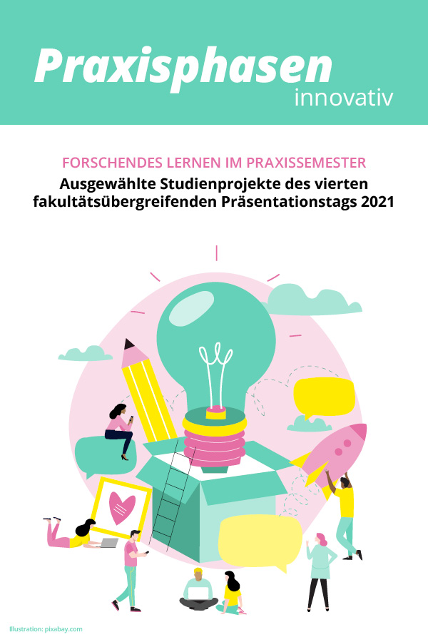 Ausgewählte Studienprojekte des vierten fakultätsübergreifenden Präsentationstags 2021