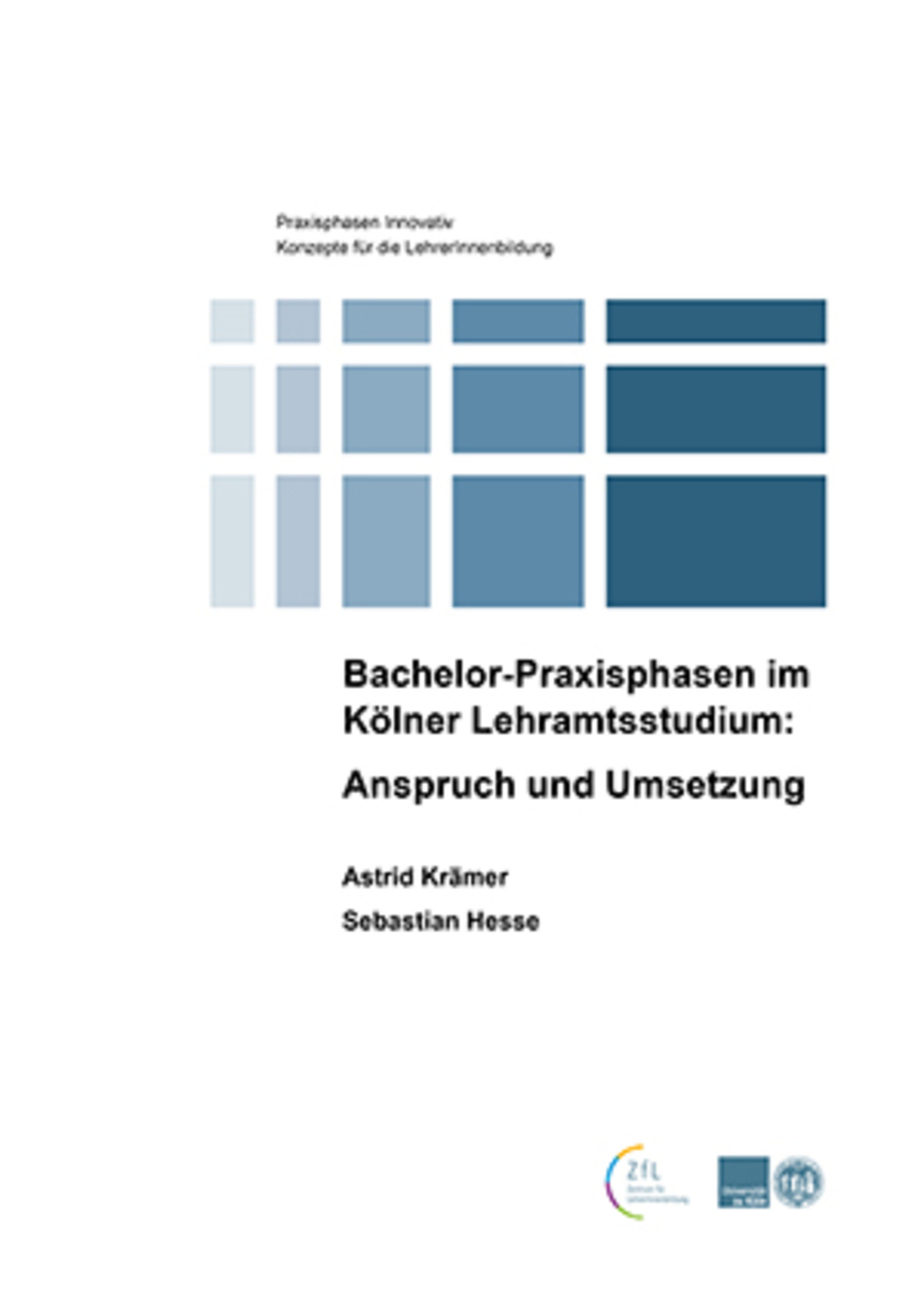 Bachelor-Praxisphasen im Kölner Lehramtsstudium: Anspruch und Umsetzung